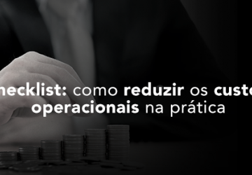 Checklist: como reduzir os custos operacionais na prática